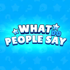 Взломанная What do People Say (Люди говорят)  [МОД Много денег] - полная версия apk на Андроид