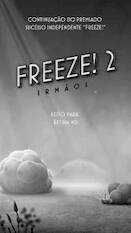 Freeze! 2 - Братья 